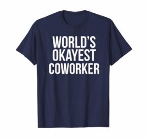 World's Okayest Coworker