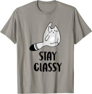 Stay Classy Cat Butt Shirt