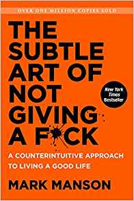 The Subtle Art of Not Giving a F*ck