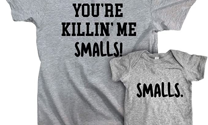 You're Killing Me Smalls Matching TShirts